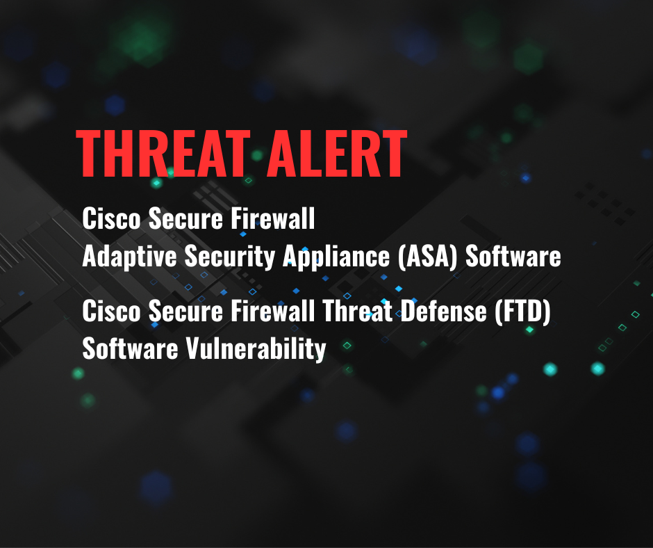 Cisco Secure Firewall Adaptive Security Appliance (ASA) Software and Cisco Secure Firewall Threat Defense (FTD) Software Vulnerability